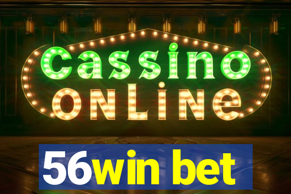 56win bet
